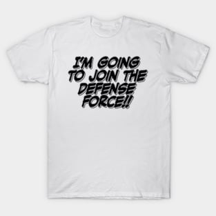 Join the Defense Force T-Shirt